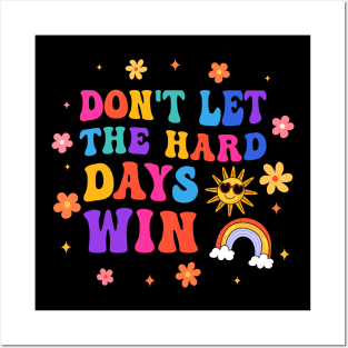 Groovy Don't Let The Hard Days Win Posters and Art